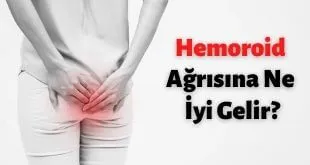 Hemoroid ağrısı nasıl geçer
